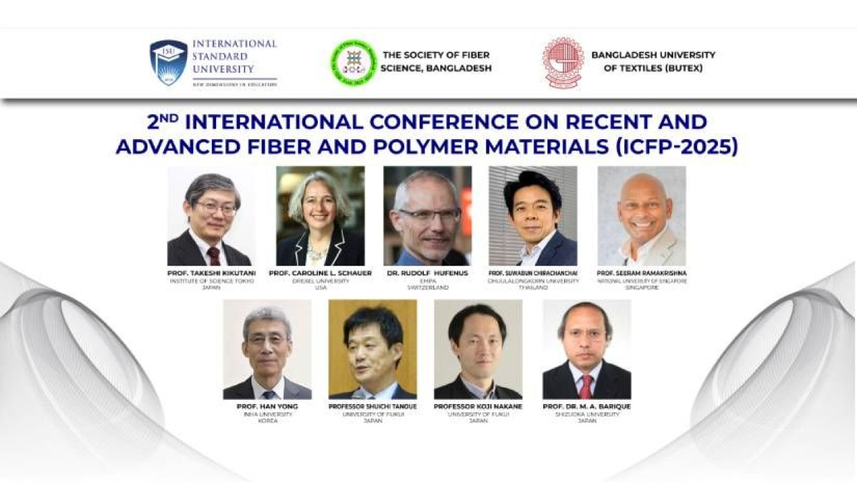 আন্তর্জাতিক ফাইবার ও পলিমার সম্মেলন বিশ্বের শীর্ষস্থানীয় গবেষক, শিক্ষাবিদ এবং শিল্প বিশেষজ্ঞরা অংশগ্রহণ করবেন
