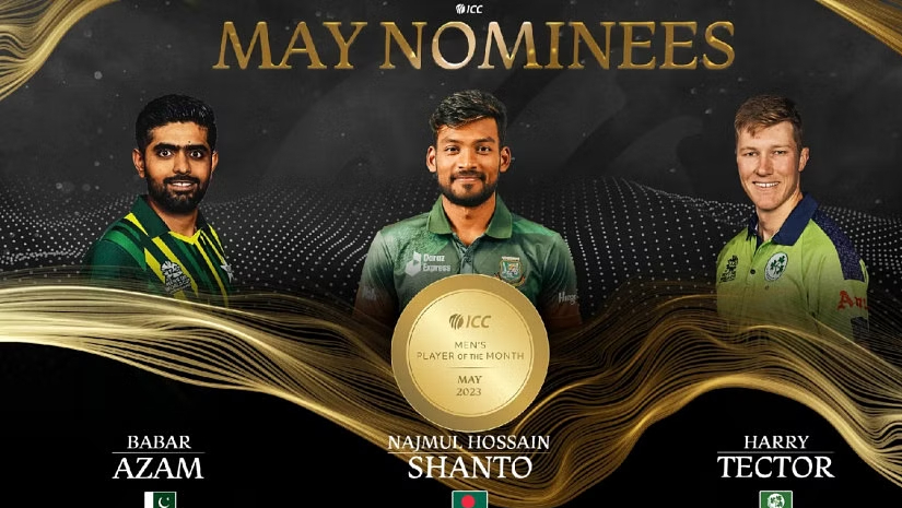 মে মাসের সেরার লড়াইয়ে শান্ত-বাবর-হ্যারি টেক্টর